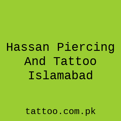 Hassan Piercing And Tattoo Islamabad