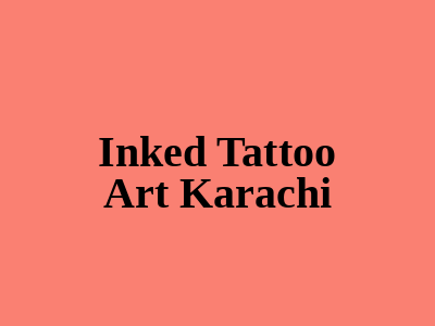 Inked Tattoo Art Karachi