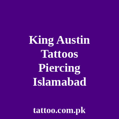 King Austin Tattoos Piercing Islamabad