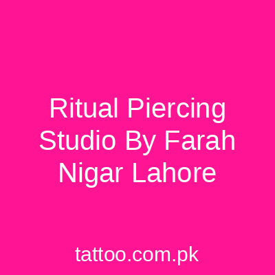 Ritual Piercing Studio By Farah Nigar Islamabad