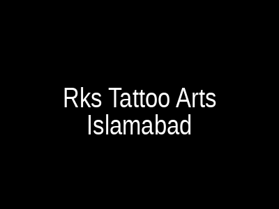 Rks Tattoo Arts Islamabad