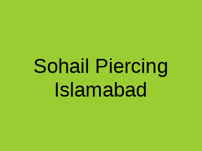 Sohail Piercing Islamabad