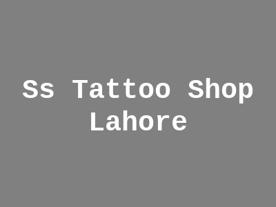 SS Tattoo Shop Lahore