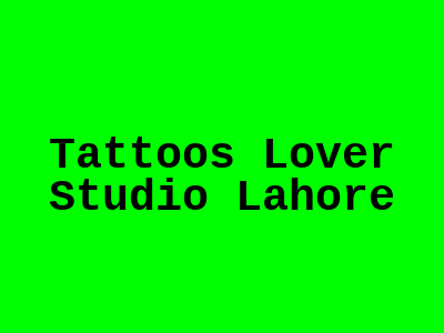 Tattoos Lover Studio Lahore